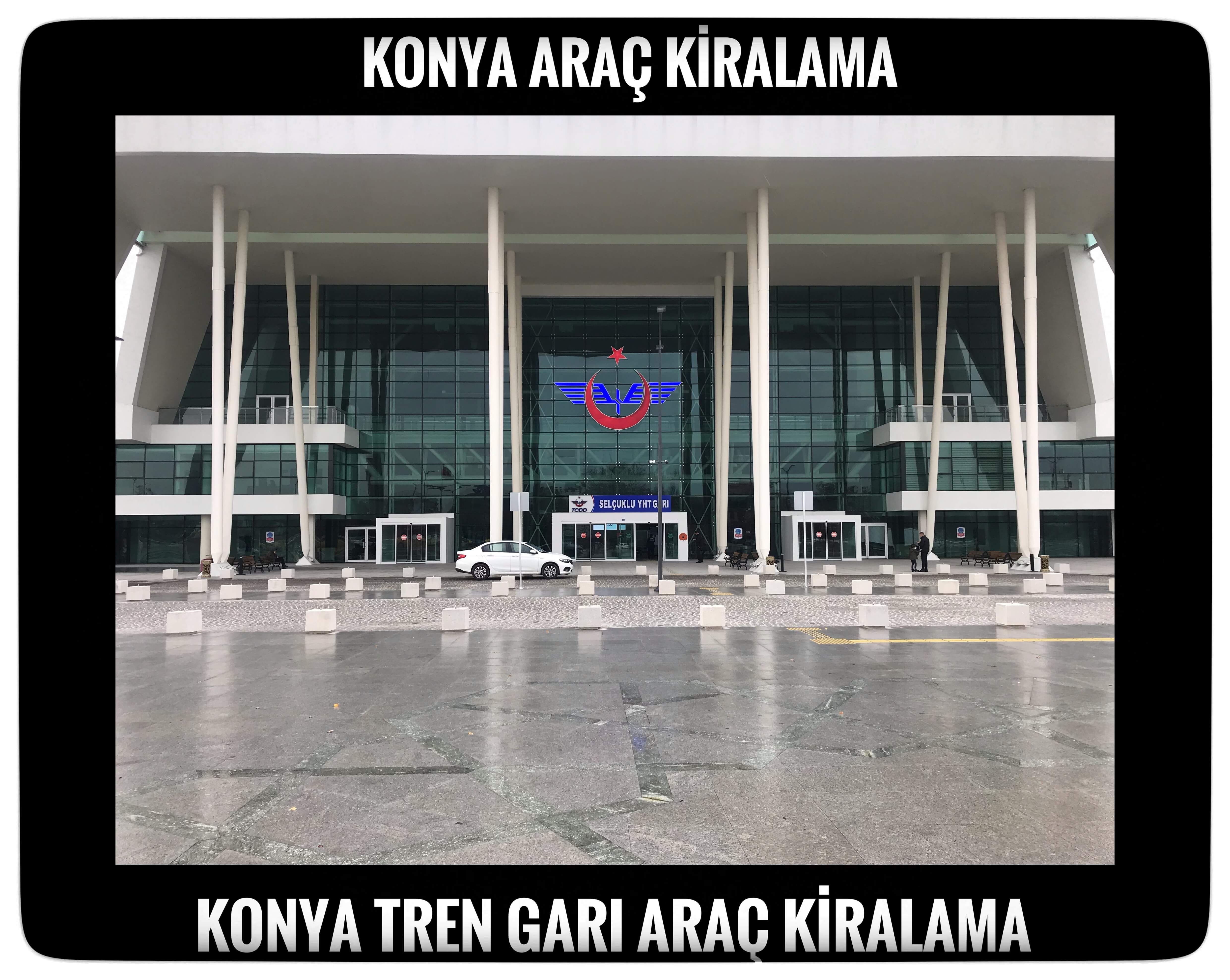 Konya Tren Garı Araç Kiralama